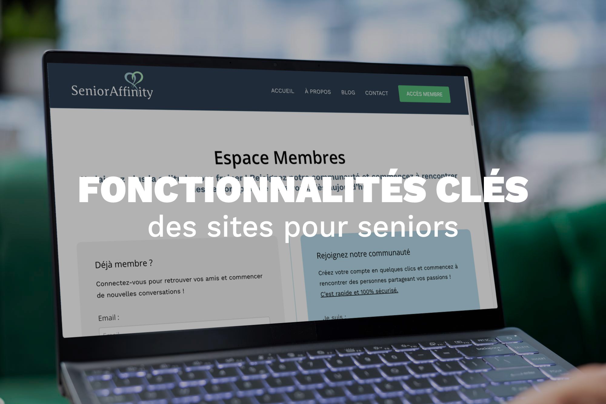 Fonctionnalités clés des sites pour seniors